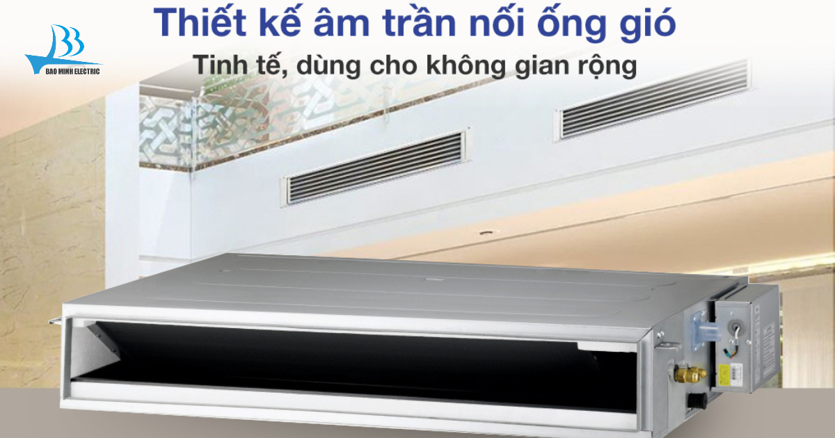 Thiết kế âm trần nối ống gió tinh tế, tiết kiệm không gian