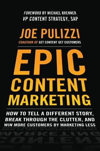 Epic Content Marketing by Joe Pulizzi 
 Top 10  Digital Marketing Books