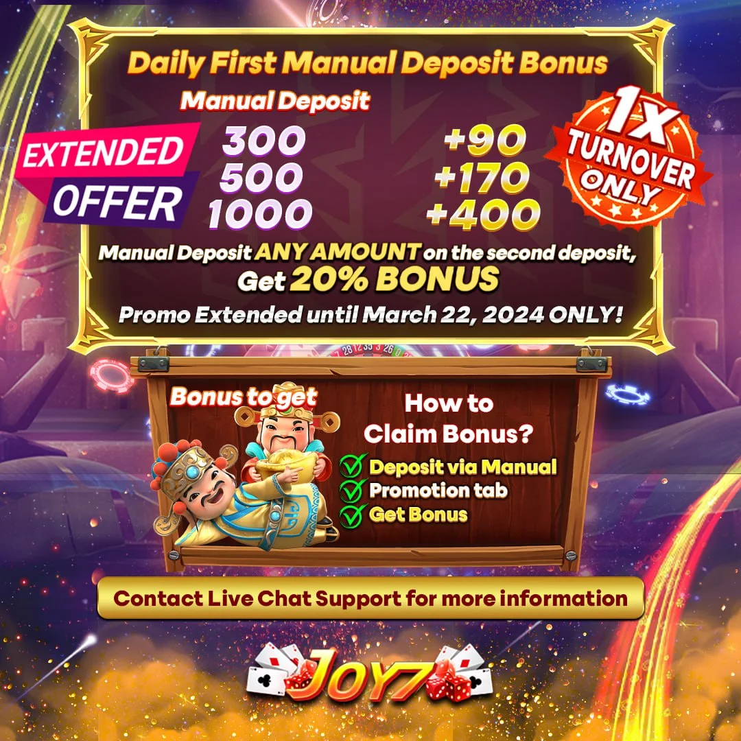 Extended and JOY 7 Daily First Manual Deposit Bonus kaya sulitin ito