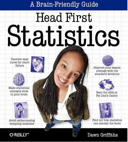 "Head First Statistics" by Dawn Griffiths