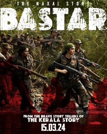 4. Bastar: The Naxal Story