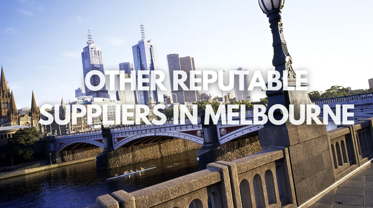 Other reputable suppliers in Melbourne