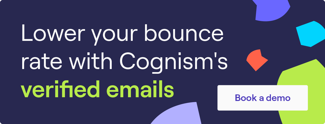 Lower your bounce rate with Cognism's verified emails. Click to book a demo.