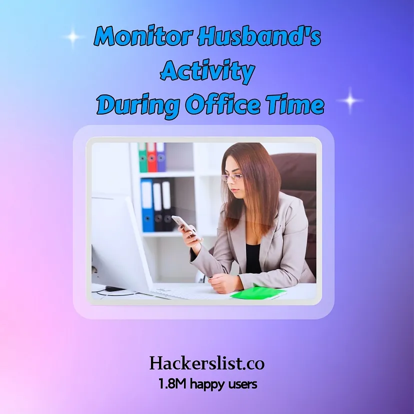 Monitor Your Husband's Activity During Your Office Time