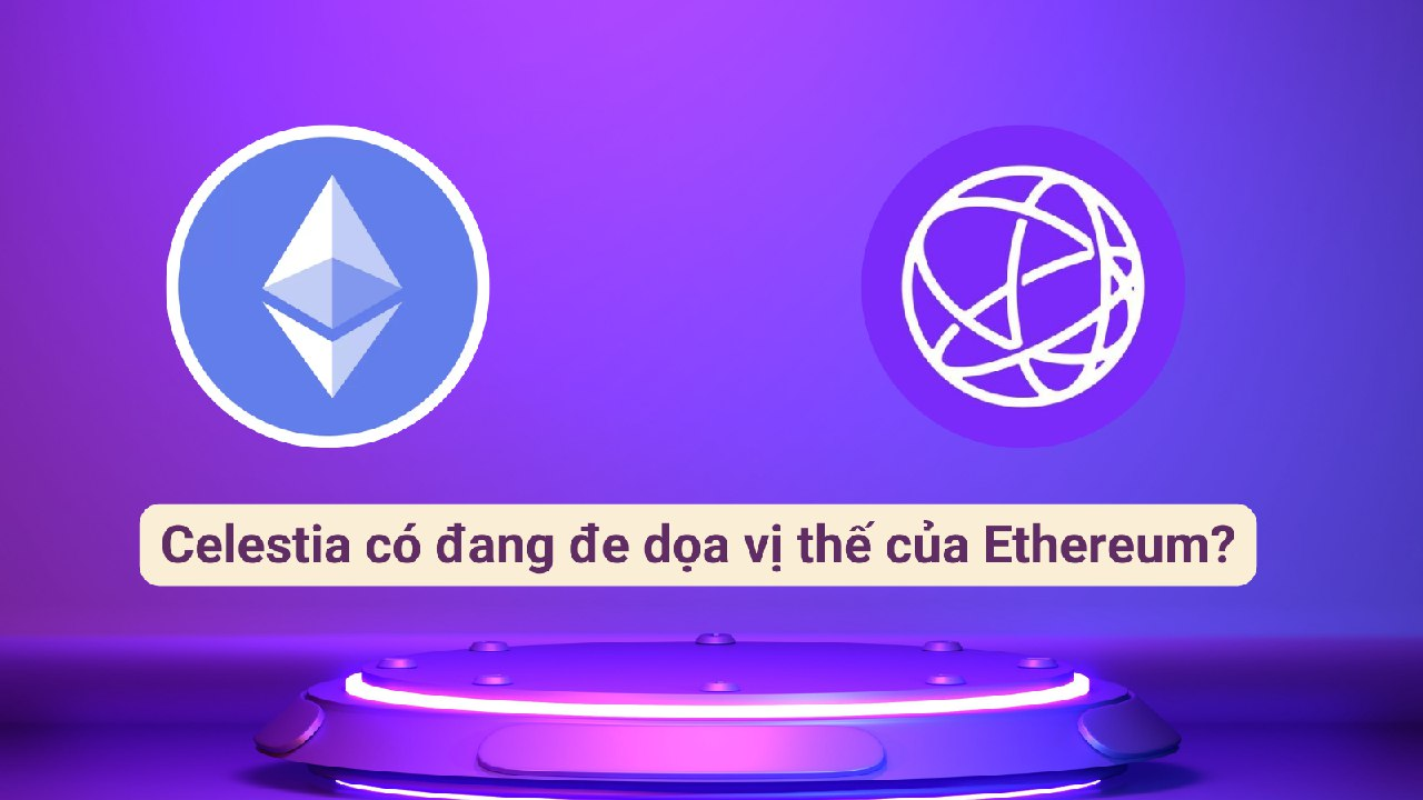 Celestia liệu có phải là đối thủ của Ethereum?