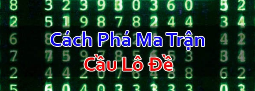 Ma trận lô đề là gì? Những điều cần biết về ma trận lô đề - KU331.CO