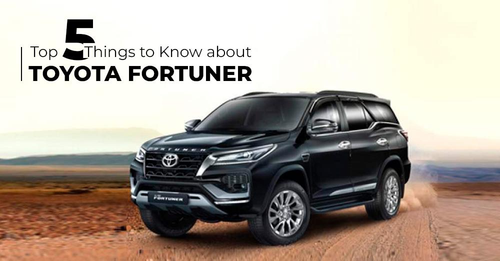Top 5 Things to Know about Toyota Fortuner