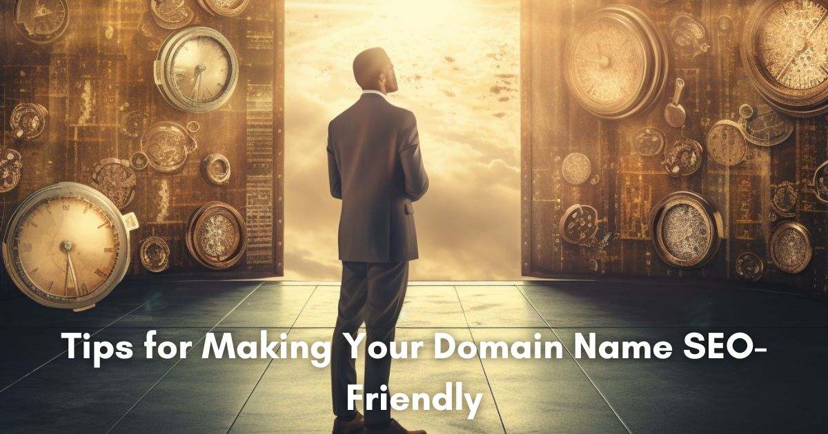 Tips for Making Your Domain Name SEO-Friendly