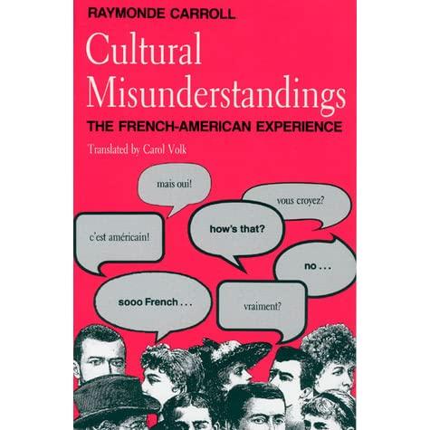 Cultural Misunderstandings: The French-American Experience by Raymonde  Carroll