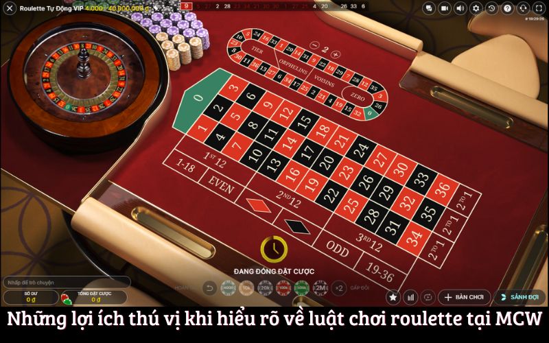 Những lợi ích thú vị khi hiểu rõ về luật chơi roulette tại MCW