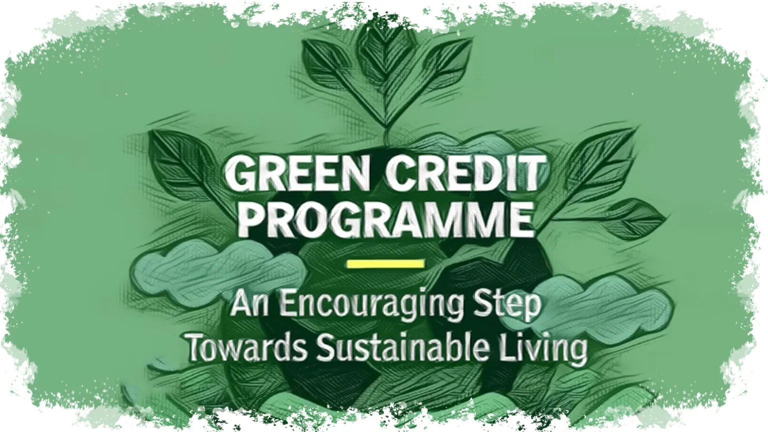 Global Green Credit Initiative | UPSC | Global Platform for Nature’s Ecological Transformation