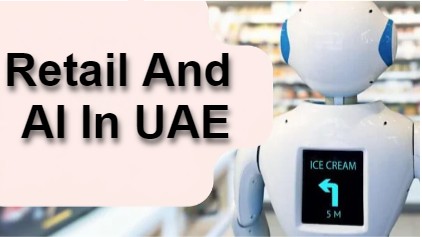 Retail And AI In UAE