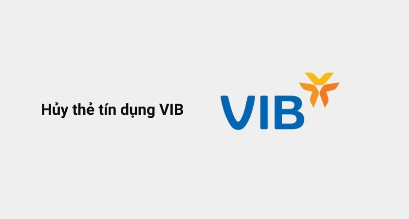 Hủy thẻ tín dụng VIB