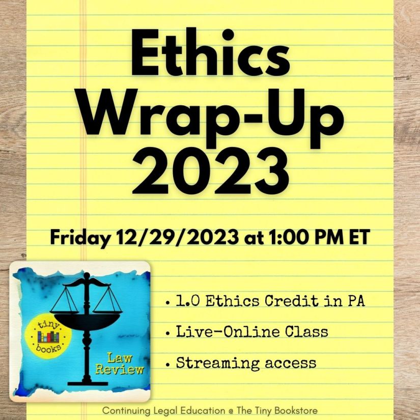 Ethics Wrap-Up 2023 Friday 12/29/2023 at 1:00 PM ET
