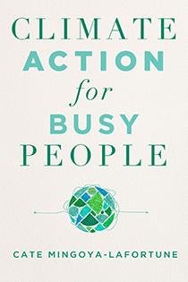 Climate Action for Busy People by Cate Mingoya-LaFortune | An Island Press book book cover