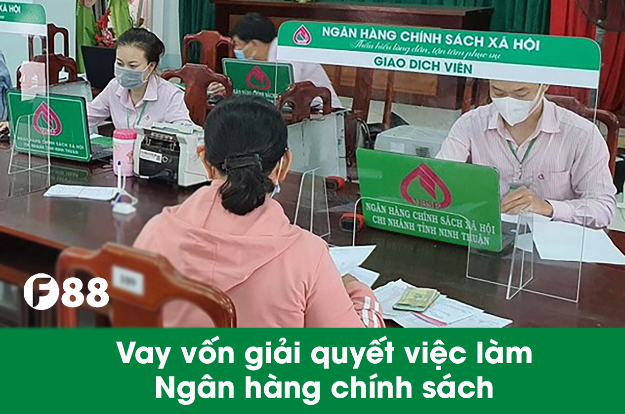 Vay vốn giải quyết việc làm ngân hàng chính sách