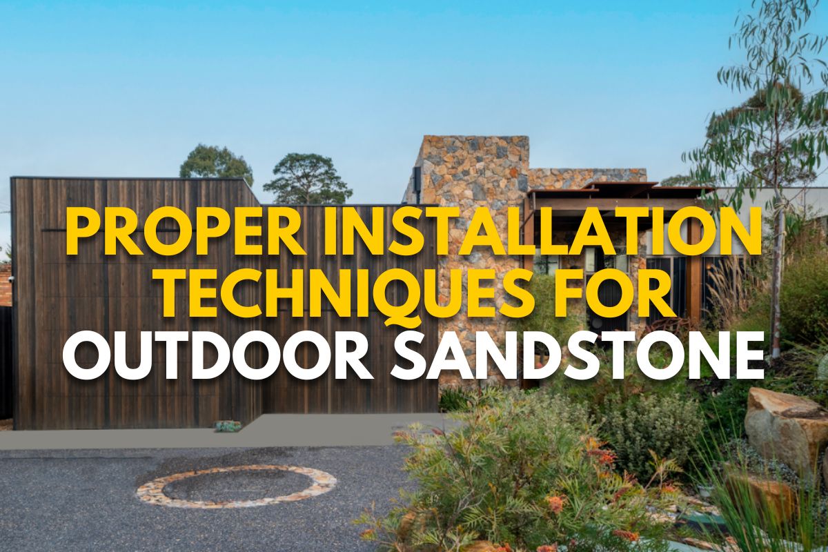 Proper Installation Techniques for Outdoor Sandstone