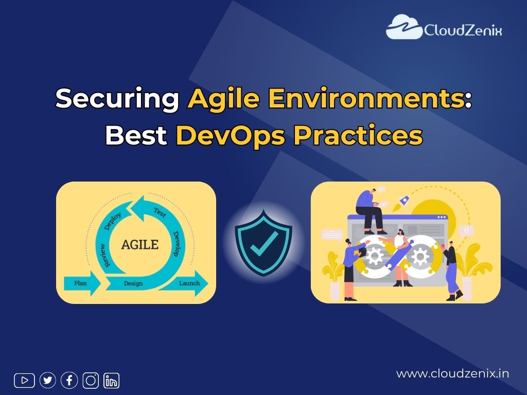 Securing Agile Environments: Best DevOps Practices | Cloudzenix.in