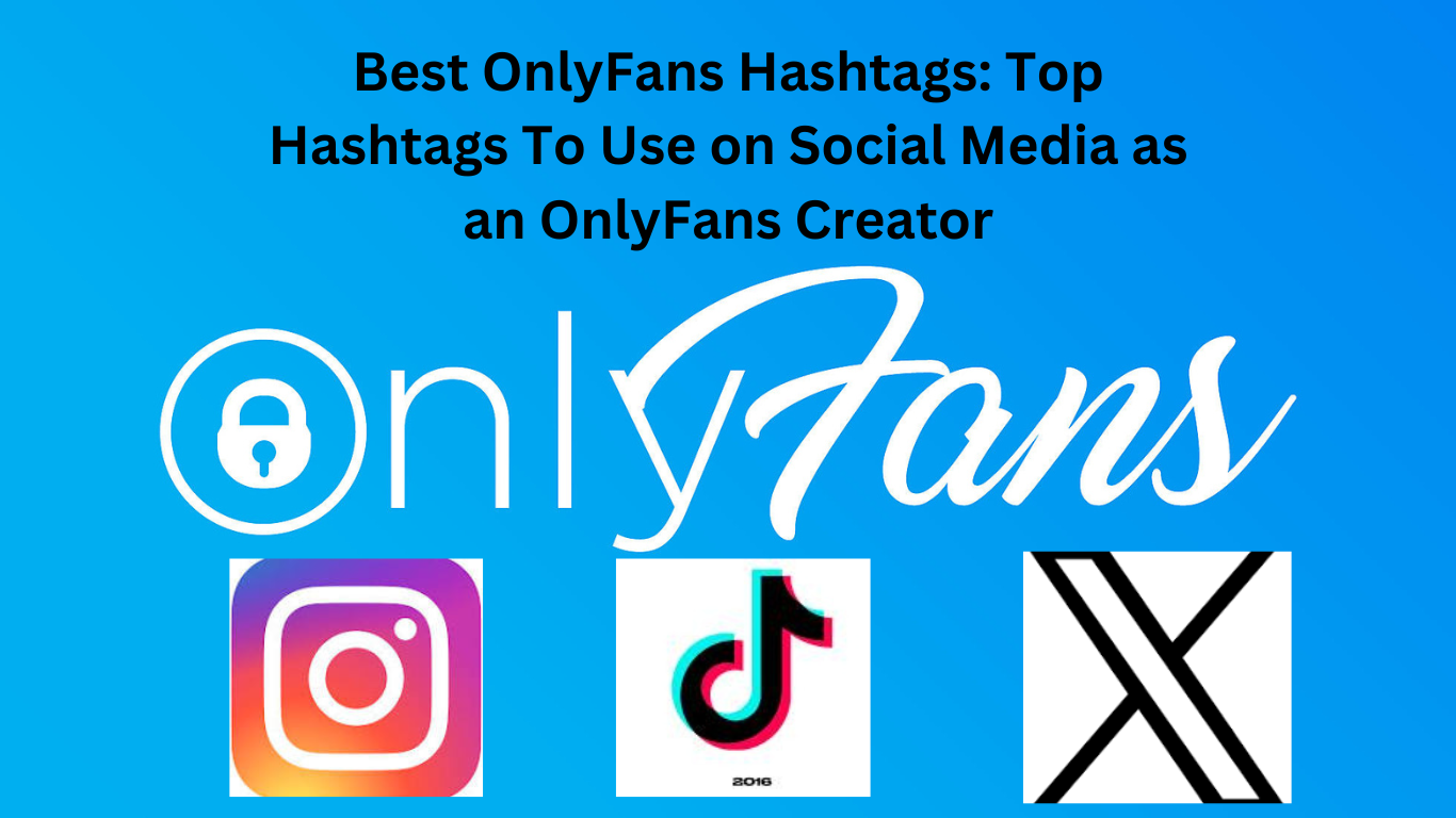 Best OnlyFans hashtags to use in social media as an adult content creator