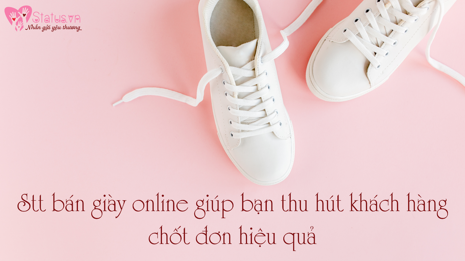 Stt bán giày online hấp dẫn và ấn tượng là chiến lược quan trọng