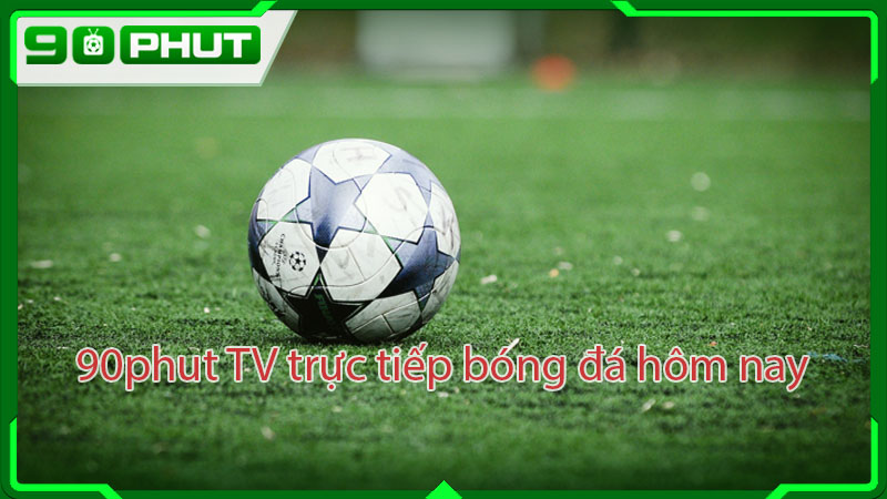 90phut TV: Nguồn cảm hứng bất tận cho người hâm mộ bóng đá