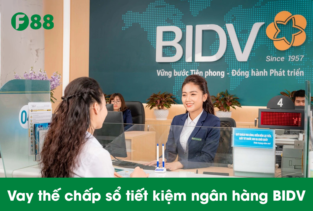 Vay thế chấp sổ tiết kiệm BIDV