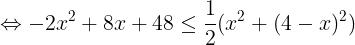 large Leftrightarrow -2x^{2}+8x+48leq frac{1}{2}(x^{2}+(4-x)^{2})