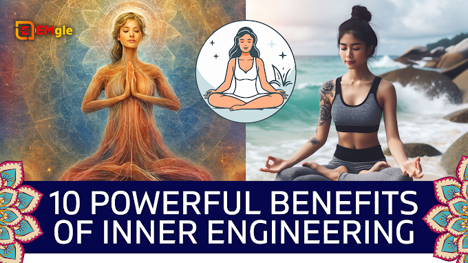 Enhancing Joyful Living: Understanding the  10 Powerful Benefits of Inner Engineering