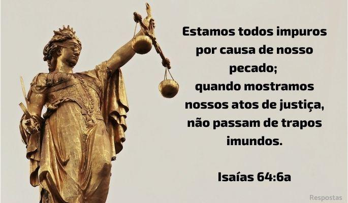 Nossa justiça como trapos de imundícia - Is. 64:6 - Imagem estátua vendada segurando uma balança