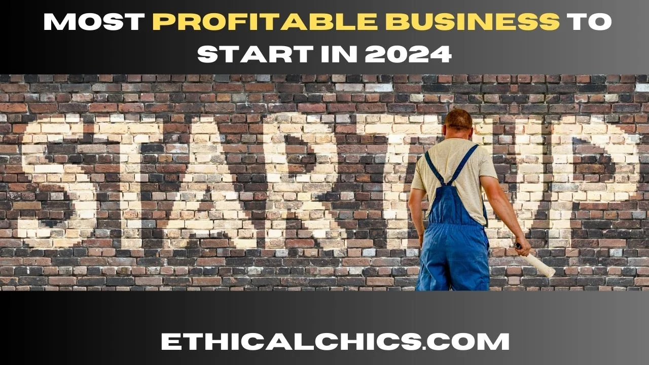 What’s the Most Profitable Business to Start in 2024?