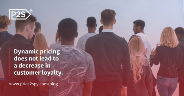 Dynamic pricing does not lead to a decrease in customer loyalty.