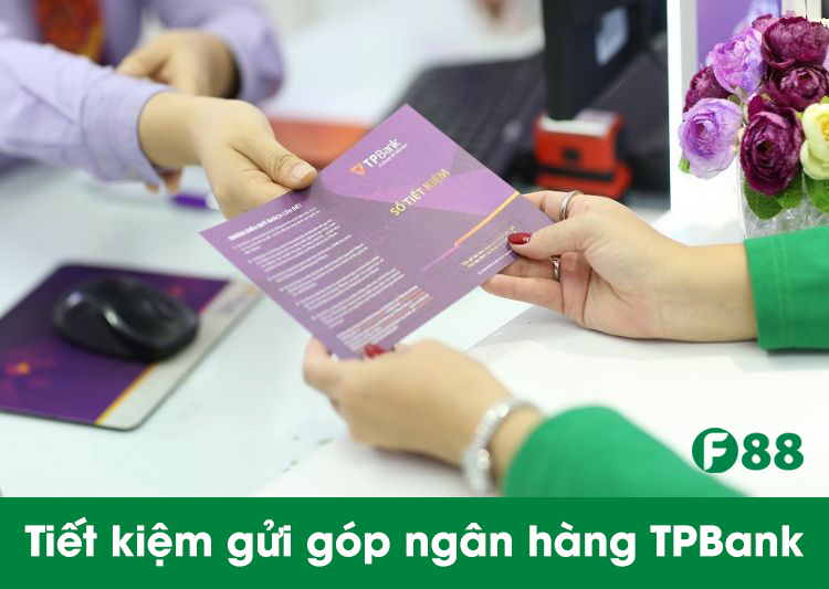 Tiết kiệm gửi góp TPbank là gì