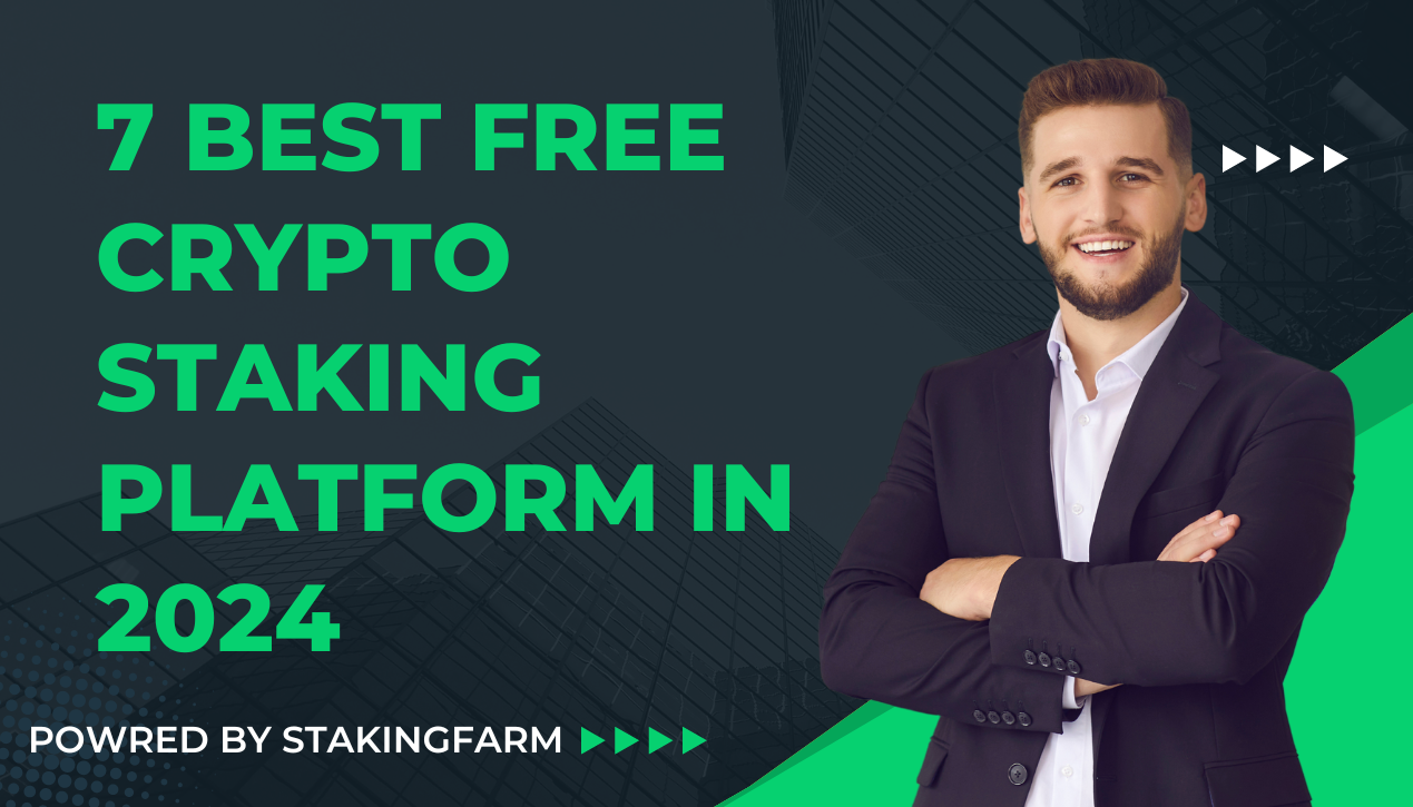 7 Best Free Crypto Staking platform in 2024 – StakingFarm Takes the Lead in Staking Innovation