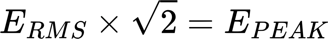 {"id":"105","font":{"color":"#000000","family":"Arial","size":12},"aid":null,"backgroundColor":"#ffffff","type":"$$","code":"$$E_{RMS}\\times{\\sqrt[]{2}}=E_{PEAK}$$","backgroundColorModified":false,"ts":1716218826807,"cs":"SkDJYY73vDu6RJoCtplXdA==","size":{"width":176,"height":20}}