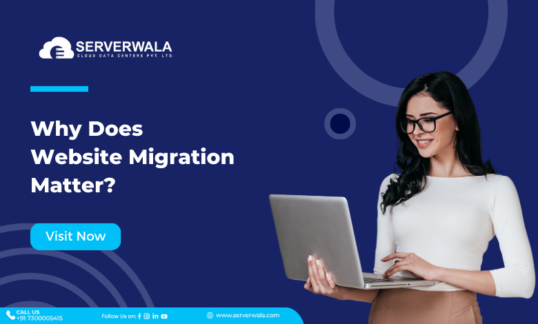 Why Does Website Migration Matter?