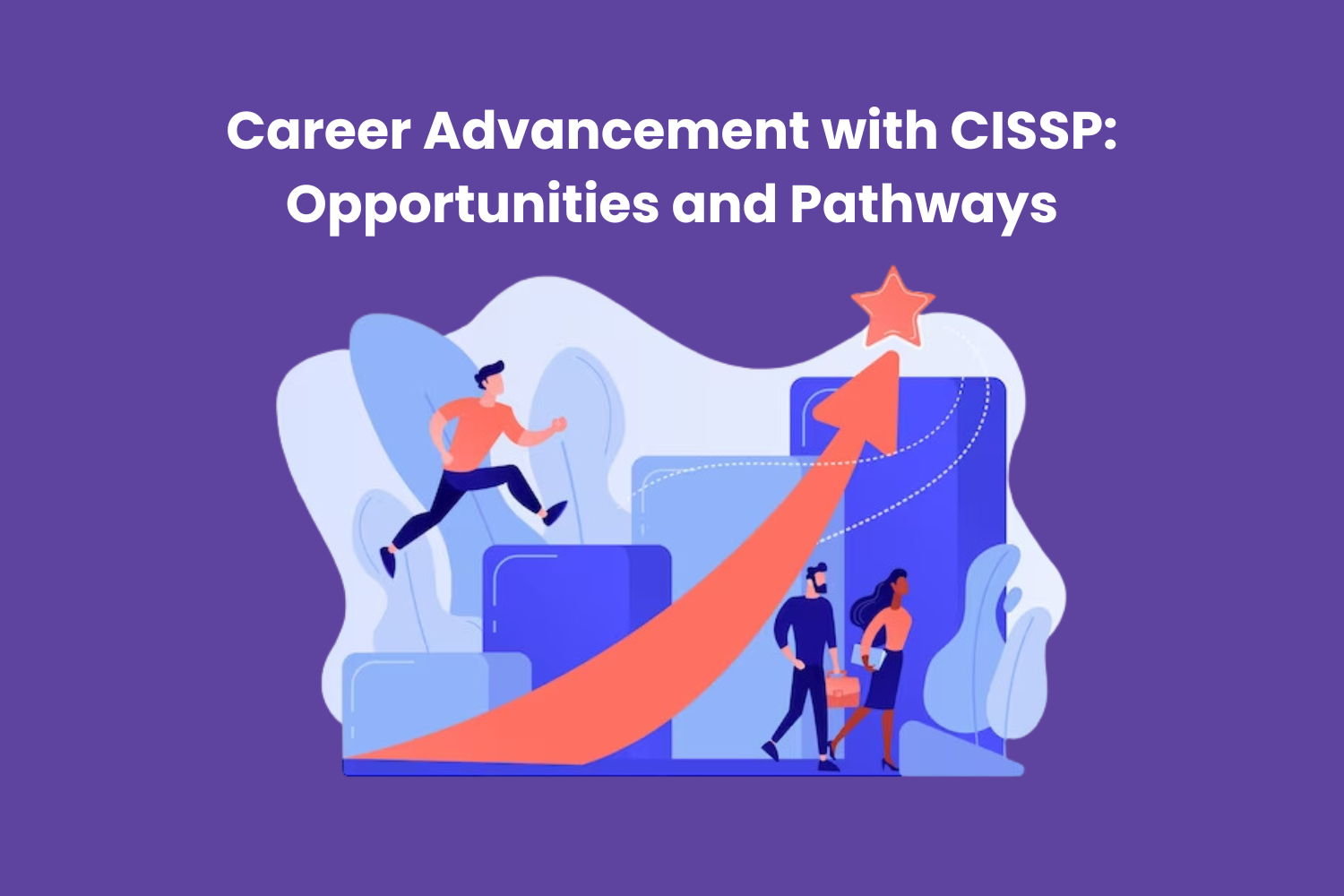 Career Advancement with CISSP: Opportunities and Pathways 