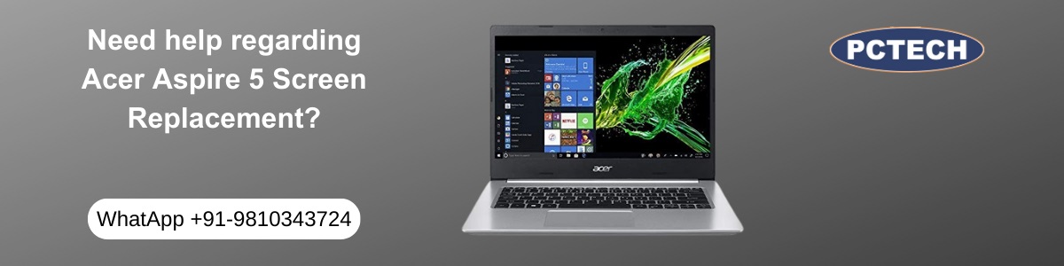 Acer Aspire 5 Laptop Screen Replacement Cost in India