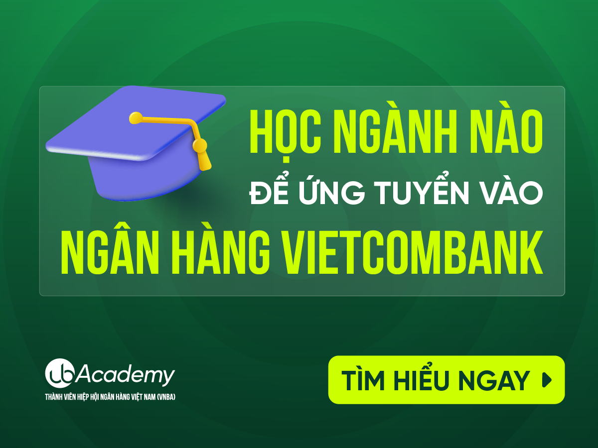 Học Ngành Nào Để Ứng Tuyển Vào ngân Hàng Vietcombank?