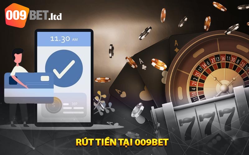 rút tiền tại 009bet