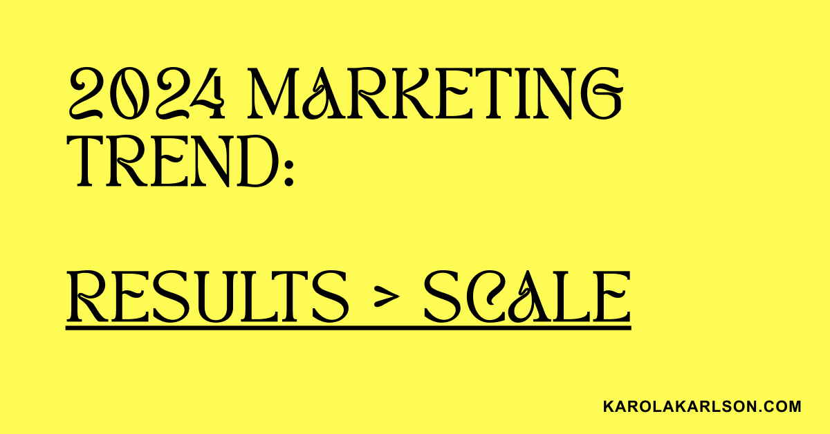 2024 Marketing Trends & Predictions - Karola Karlson's blog