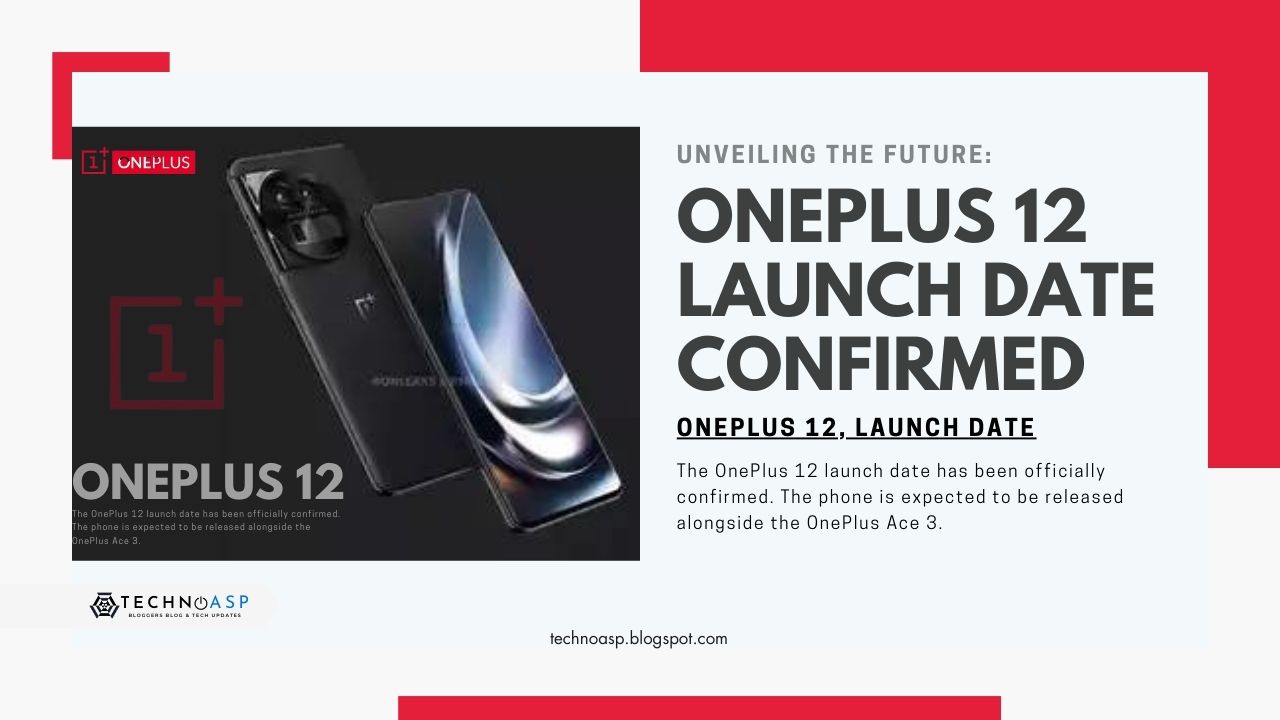 OnePlus 12 Launch Date Confirmed,
The OnePlus 12 launch date has been officially confirmed. The phone is expected to be released alongside the OnePlus Ace 3. 