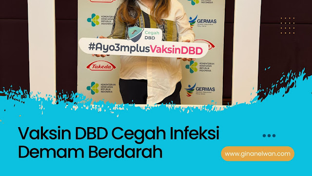 Vaksin DBD Lengkapi Pencegahan Infeksi Demam Berdarah