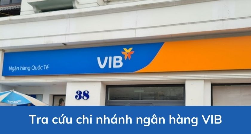 Tra cứu chi nhánh ngân hàng VIB