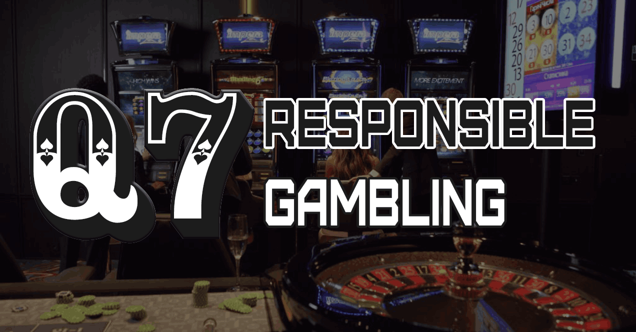 Q7 Responsible Gambling