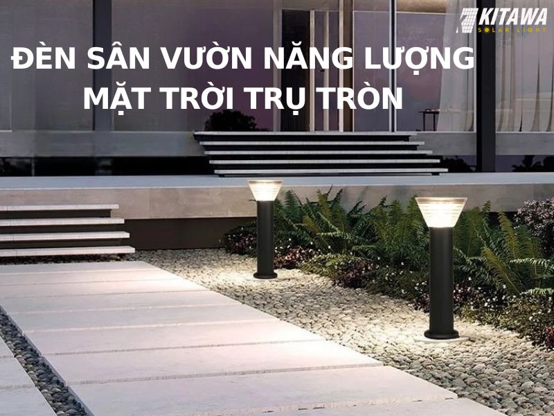 Đèn sân vườn năng lượng mặt trời trụ tròn KITAWA SV113-B