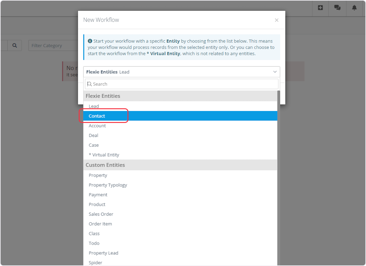 To configure a workflow for the selected trigger event, choose 'Flexie Entities' that correspond to your trigger as the workflow entity type. For example, if you're creating a workflow for the 'New Contact' trigger, select 'Contact' as the Flexie Entity.