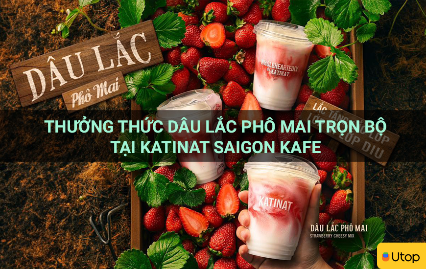 Thưởng thức Dâu lắc phô mai trọn bộ tại Katinat Saigon Kafe
