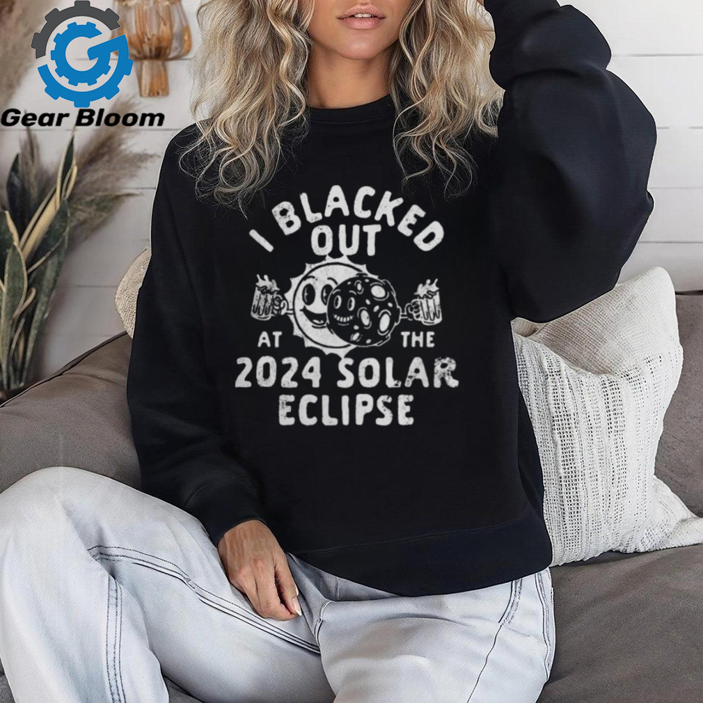 I Blacked Out At The 2024 Solar Eclipse T Shirt   Copy