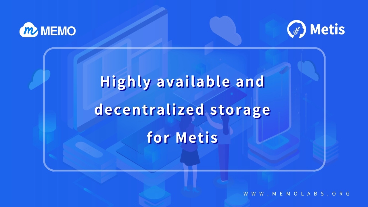 Metis tích hợp lưu trữ phi tập trung dựa trên Memolabs