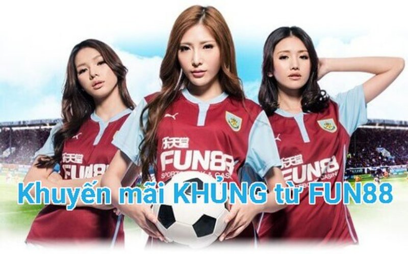 Khuyến mãi hoàn trả siêu hấp dẫn tại Fun88